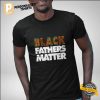 Black Fathers Matter Father's Day Shirt
