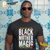 Black Mother Magic African American Mothers Day Gift T Shirt 2