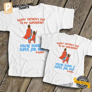 Father's Day Superhero Dad You're Doing A Super Job From Daughter Matching T shirt