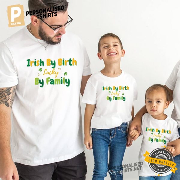 Irish By Birth St Patrick's Day Family Matching Shirts
