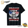 Memorial Day Is For Them Veterans Day Is For Me Don't Thank Me T Shirt 2