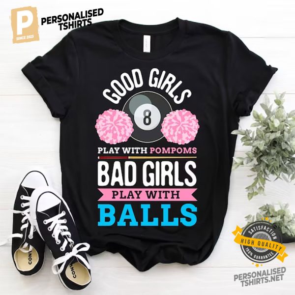 Bad Girls Play With Balls pool girls Shirt 2