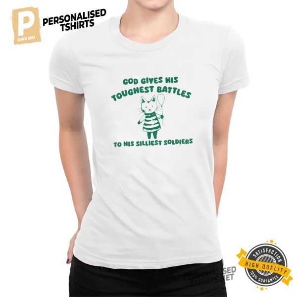 God Give His Toughest Battles Funny Kitty Meme T Shirt 2