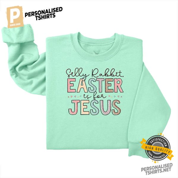Silly Rabbit Easter Is For Jesus Funny easter sunday Holiday T Shirt 1