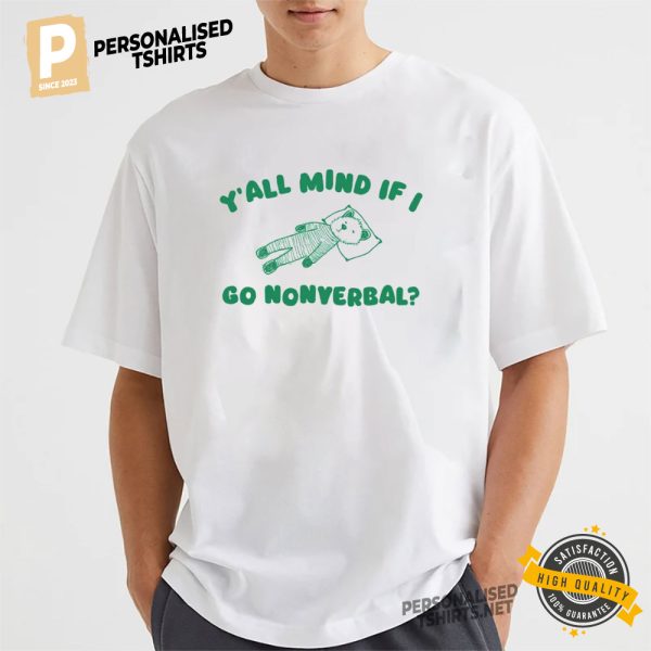 Y'all Mind If I Go Nonverbal Funny Sleepy Bear Meme T Shirt 2