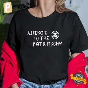 Allergic To The Patriarchy feminist T shirts 1