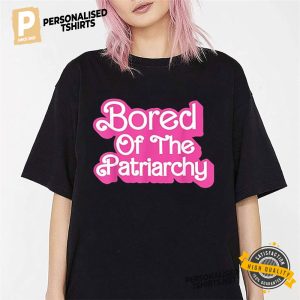 Bored Of The Patriarchy feminist t shirts 1