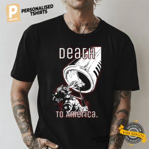 Death to America Kill America T shirt 2