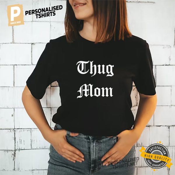 Thug Mom shirt for mother 3