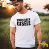 Bring Back Gisele Shirt 2