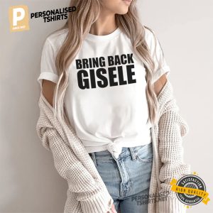 Bring Back Gisele Shirt