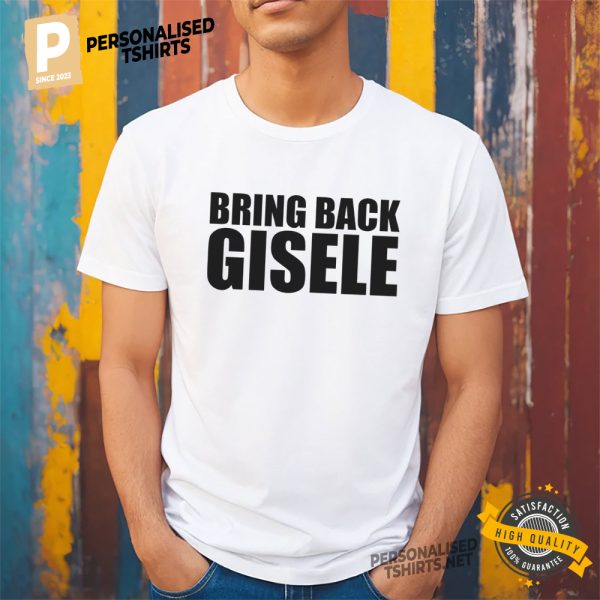 Bring Back Gisele Shirt 4