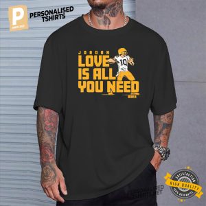 Jordan Love Is All You Need Packers Shirt 1